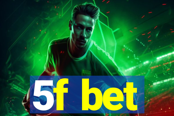 5f bet